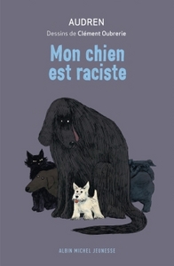 MON CHIEN EST RACISTE