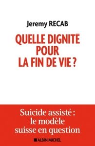 Quelle dignité pour la fin de vie ?