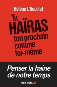 Tu haïras ton prochain comme toi-même