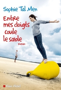 ENTRE MES DOIGTS COULE LE SABLE