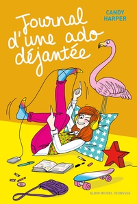 JOURNAL D'UNE ADO DEJANTEE - TOME 1