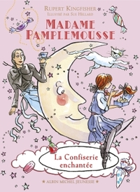 Madame Pamplemousse - La Confiserie enchantée - tome 3