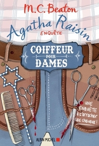 AGATHA RAISIN ENQUETE - T08 - AGATHA RAISIN ENQUETE 8 - COIFFEUR POUR DAMES - UNE ENQUETE A S'ARRACH