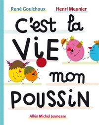 C'est la vie, mon poussin !