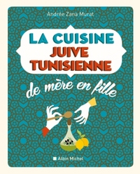 LA CUISINE JUIVE TUNISIENNE DE MERE EN FILLE