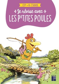 JE REVISE AVES LES P'TITES POULES CP 6-7 ANS