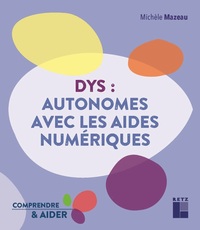 Dys: autonomes avec les aides numériques - Du bon usage des aides techniques et matériel pédagogiques adaptés, MPA - autonomie des élèves