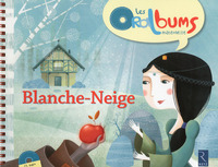 Blanche-Neige + cd audio - Les Oralbums maternelle