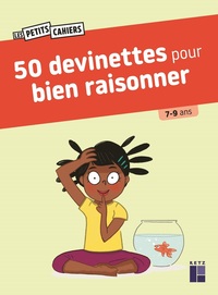 50 devinettes pour raisonner 7-9 ans