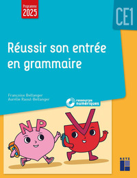 REUSSIR SON ENTREE EN GRAMMAIRE CE1 + RESSOURCES NUMERIQUES