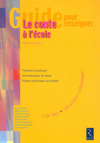 Guide pour enseigner le conte à l'école (+ CD-Rom)