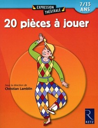 20 pièces à jouer 7/13 ans