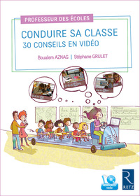 CONDUIRE SA CLASSE : 30 CONSEILS EN VIDEO