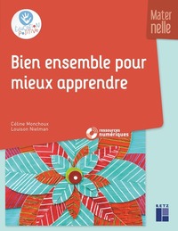 BIEN ENSEMBLE POUR MIEUX APPRENDRE EN MATERNELLE + CD ROM