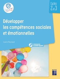 Développer les compétences sociales et émotionnelles Cycles 2 et 3