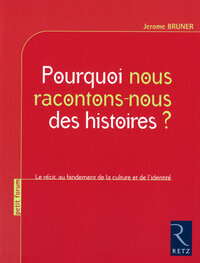 Pourquoi nous racontons-nous des histoires ?