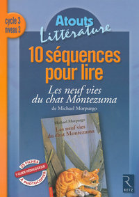 10 SEQUENCES POUR LIRE LES NEUFS VIES DU CHAT MONTEZUMA CYCLE 3 NIVEAU 3