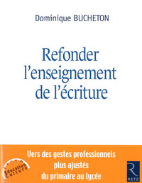 REFONDER L'ENSEIGNEMENT DE L'ECRITURE