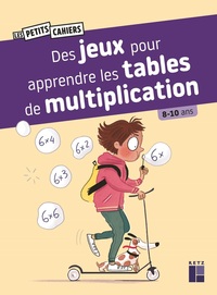 DES JEUX POUR APPRENDRE LES TABLES DE MULTIPLICATION - 8-10 ANS