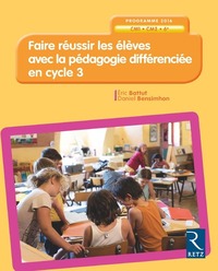 FAIRE REUSSIR LES ELEVES AVEC LA PEDAGOGIE DIFFERENCIEE EN CYCLE 3