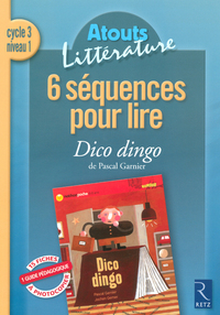6 séquences pour lire Dico Dingo Cycle 3 Niveau 1