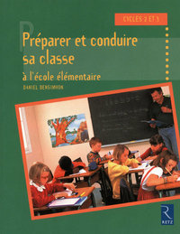 Préparer et conduire sa classe à l'école élémentaire