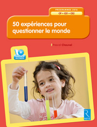 50 EXPERIENCES POUR QUESTIONNER LE MONDE (+ CD-ROM) CP-CE1-CE2