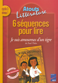 6 séquences pour lire Je suis amoureux d'un tigre