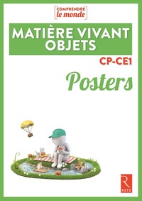 Comprendre le monde - Matière, vivant, objets CP/CE1, Posters 