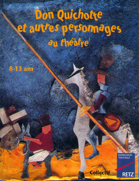 IAD - Don Quichotte et autres personnages au théatre 8-13 ans