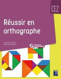 Réussir en orthographe CE2