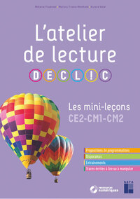 L'ATELIER DE LECTURE DECLIC - LES MINI-LECONS CE2-CM1-CM2