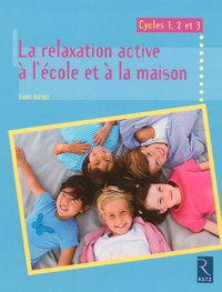 RELAXATION ACTIVE A L'ECOLE ET A LA MAISON