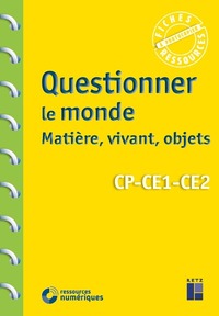 Questionner le monde : matière, vivant, objets CP-CE1-CE2 + Téléchargement