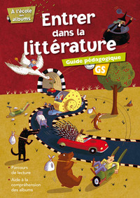 Entrer dans la littérature GS Guide pédagogique + CD