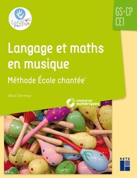 LANGAGE ET MATHS EN MUSIQUE - METHODE ECOLE CHANTEE GS-CP-CE1+ CD ROM