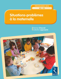 SITUATIONS - PROBLEMES A LA MATERNELLE - NOUVELLE EDITION