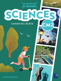 Sciences CM2 - Cahier de l'élève - programmes 2023