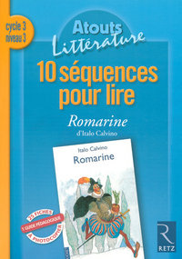 10 SEQUENCES POUR LIRE ROMARINE CYCLE 3 NIVEAU 3 ATOUTS LITTERATURE