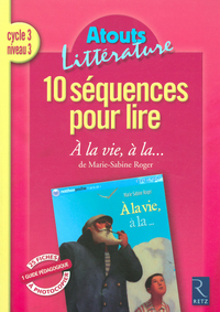 10 SEQUENCES POUR LIRE A LA VIE A LA... CYCLE 3 NIVEAU 3