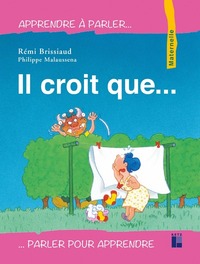 Il croit que...