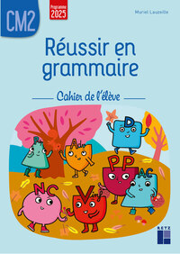 Réussir en grammaire CM2 - cahier de l'élève - programmes 2026