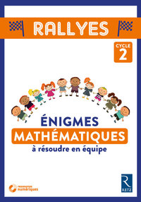 RALLYES : ENIGMES DE MATHEMATIQUES A RESOUDRE EN EQUIPE CYCLE 2 + CD ROM