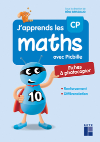 J'apprends les maths avec Picbille CP - Fiches renforcement et différenciation