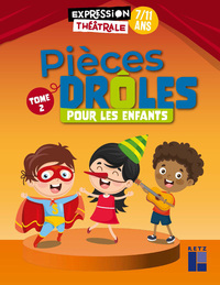 PIECES DROLES POUR LES ENFANTS 7-11 ANS - TOME 2