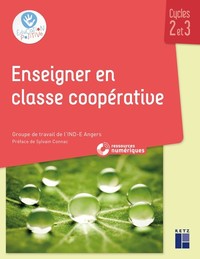 ENSEIGNER EN CLASSE COOPERATIVE CYCLES 2 ET 3 + RESSOURCES NUMERIQUES