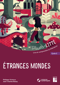 ETRANGES MONDES CYCLE 3 + CD-ROM + TELECHARGEMENT