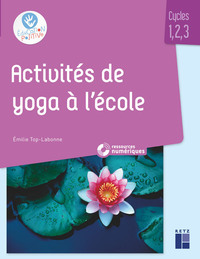 Activités de yoga en classe maternelle et élémentaire + ressources numériques