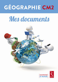 Comprendre le monde - Géographie CM2, 6 livrets élèves : Mes documents