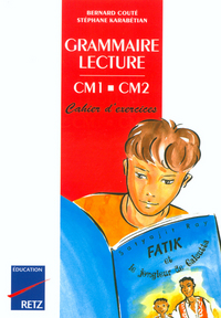 GRAMMAIRE LECTURE CM1 CM2 CAHIER D'EXERCICES